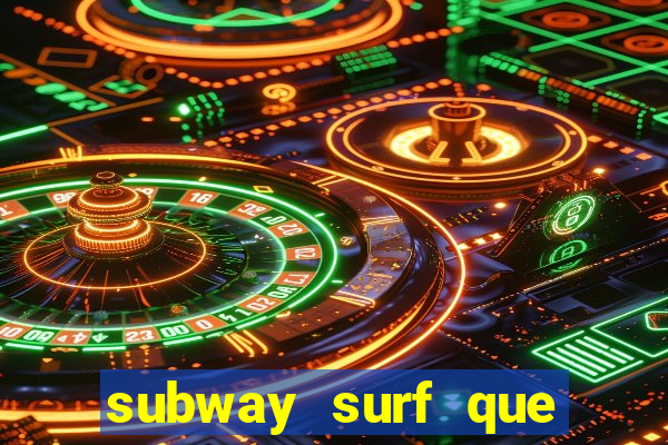 subway surf que ganha dinheiro link